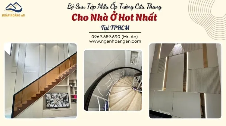 Bộ Sưu Tập Mẫu Ốp Tường Cầu Thang Cho Nhà Ở Hot Nhất Tại TPHCM