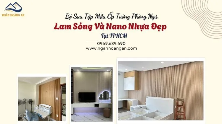 Bộ Sưu Tập Mẫu Ốp Tường Phòng Ngủ Lam Sóng Và Nano Nhựa Đẹp Tại TPHCM