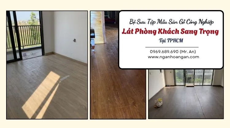 Bộ Sưu Tập Mẫu Sàn Gỗ Công Nghiệp Lát Phòng Khách Sang Trọng Tại TPHCM