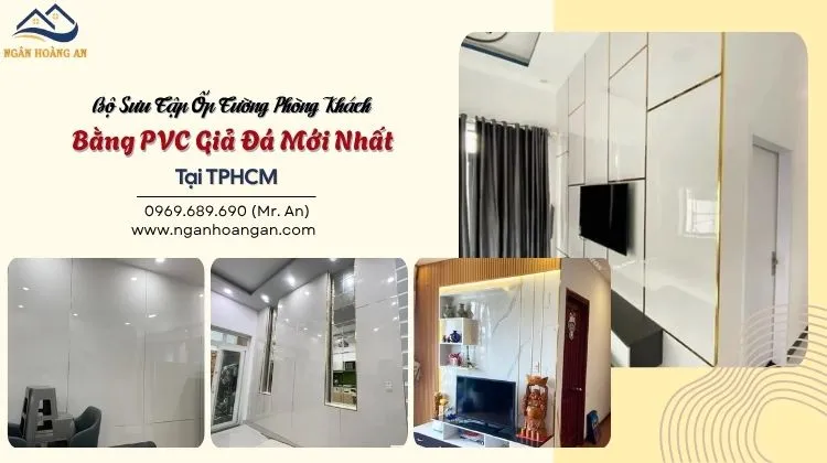 Bộ Sưu Tập Ốp Tường Phòng Khách Bằng PVC Giả Đá Mới Nhất Tại TPHCM