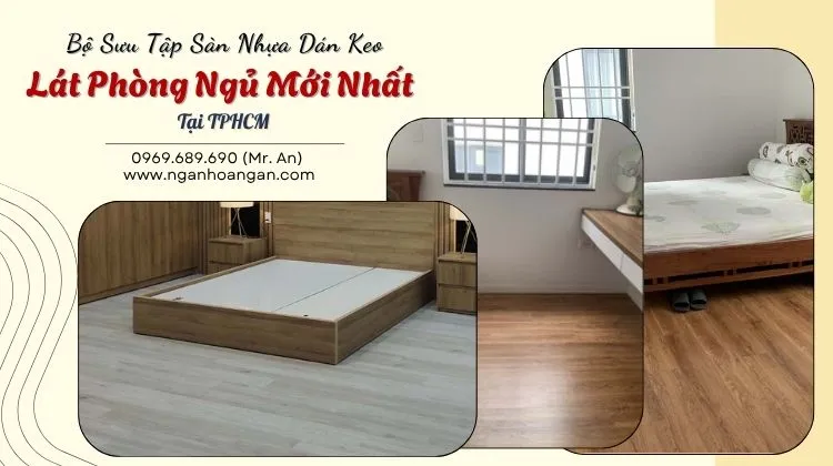 Bộ Sưu Tập Sàn Nhựa Dán Keo Lát Phòng Ngủ Mới Nhất Tại TPHCM