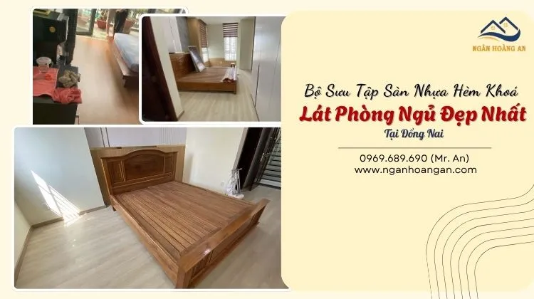 Bộ Sưu Tập Sàn Nhựa Hèm Khoá Lát Phòng Ngủ Đẹp Nhất Tại Đồng Nai