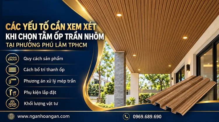 Các Yếu Tố Cần Xem Xét Khi Chọn Tấm Ốp Trần Nhôm 