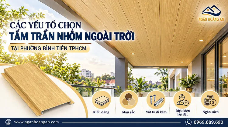 Các Yếu Tố Cần Xem Xét Khi Chọn Tấm Trần Nhôm Ngoài Trời 