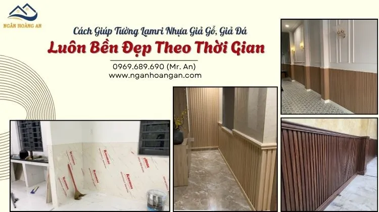 Cách Giúp Tường Lamri Nhựa Giả Gỗ, Giả Đá Luôn Bền Đẹp Theo Thời Gian
