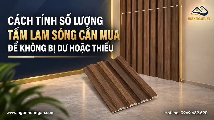 Cách Tính Số Lượng Tấm Lam Sóng Cần Mua Để Không Bị Dư Hoặc Thiếu