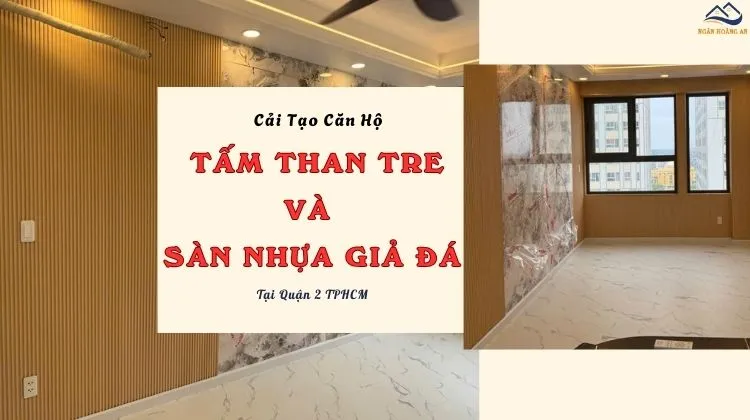 Cải Tạo Căn Hộ Bằng Tấm Ốp Than Tre Và Sàn Nhựa Giả Đá Ở Quận 2 TPHCM