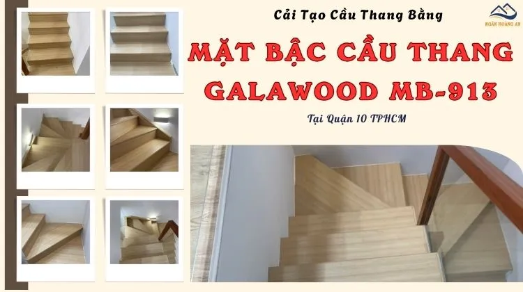 Cải Tạo Cầu Thang Bằng Mặt Bậc Cầu Thang Galawood MB-913 Quận 10 TPHCM