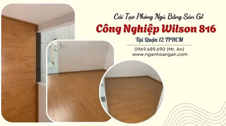 Cải Tạo Phòng Ngủ Bằng Sàn Gỗ Công Nghiệp Wilson 816 