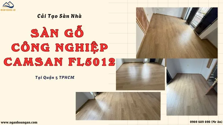 Cải Tạo Sàn Nhà Bằng Sàn Gỗ Công Nghiệp CamSan FL5012 Tại Quận 5 TPHCM