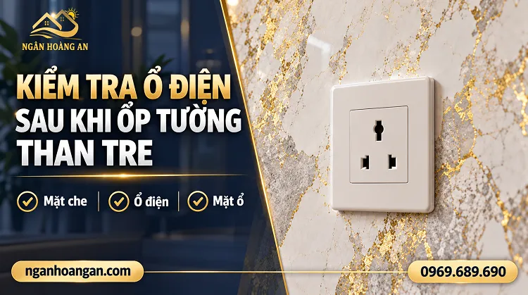Cần Kiểm Tra Gì Sau Khi Hoàn Thiện Ổ Điện Trên Tường Than Tre? Cần Kiểm Tra Gì Sau Khi Hoàn Thiện Ổ Điện Trên Tường Than Tre?