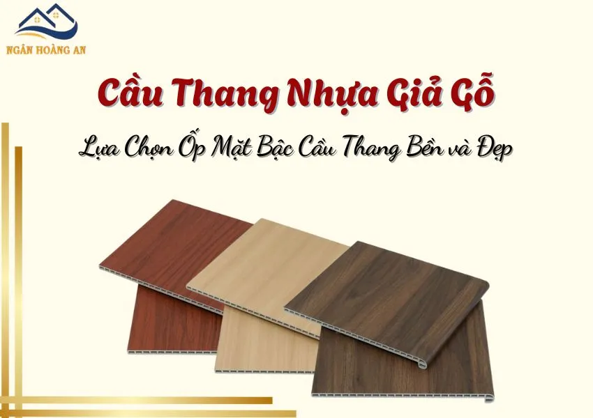 Cầu Thang Nhựa Giả Gỗ – Lựa Chọn Ốp Mặt Bậc Cầu Thang Bền và Đẹp Cầu Thang Nhựa Giả Gỗ – Lựa Chọn Ốp Mặt Bậc Cầu Thang Bền và Đẹp
