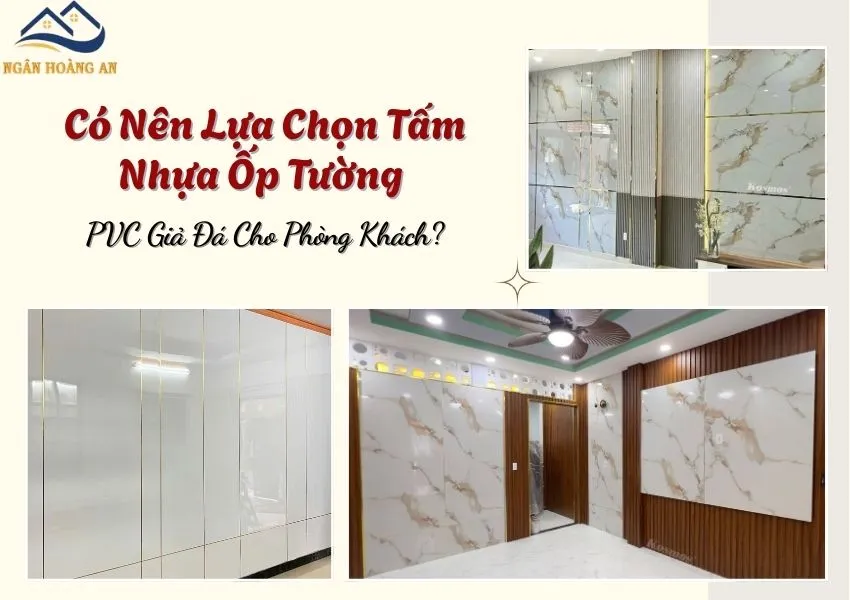 Có Nên Lựa Chọn Tấm Nhựa Ốp Tường PVC Giả Đá Cho Phòng Khách?