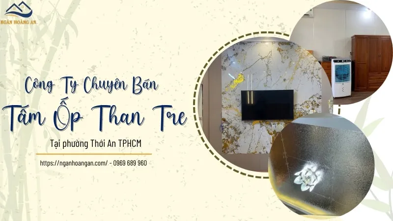Công Ty Chuyên Bán Tấm Ốp Than Tre Tại Phường Thới An TPHCM