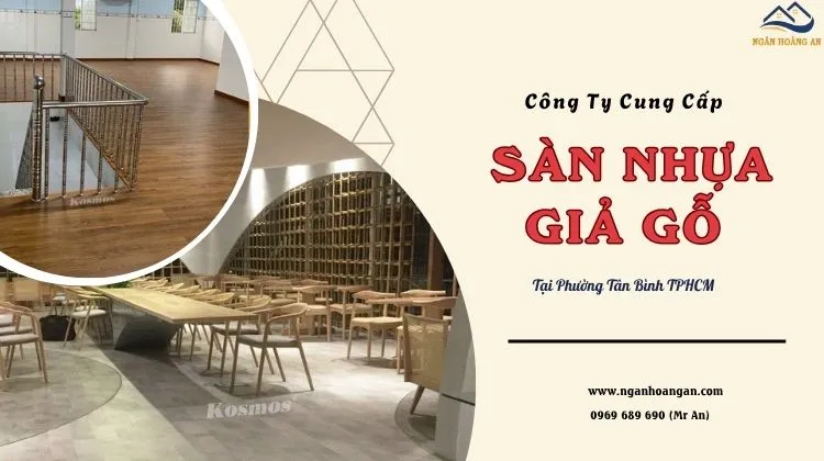 Công Ty Cung Cấp Sàn Nhựa Giả Gỗ Đáng Tin Cậy Phường Tân Bình TPHCM