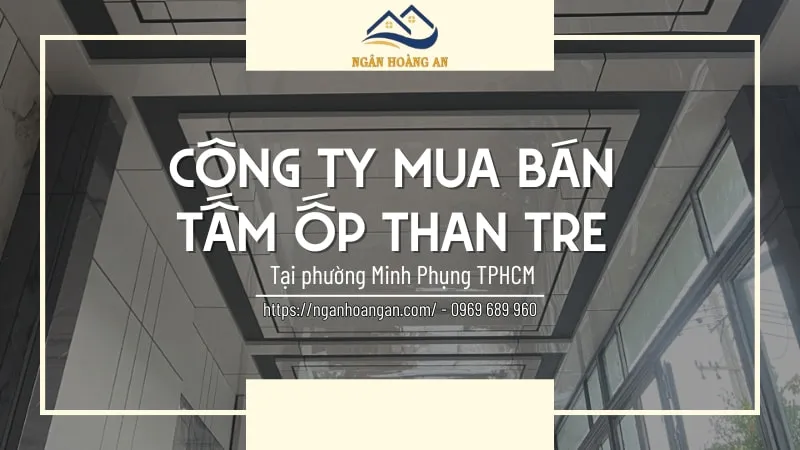Công Ty Mua Bán Tấm Ốp Than Tre Tại Phường Minh Phụng TPHCM