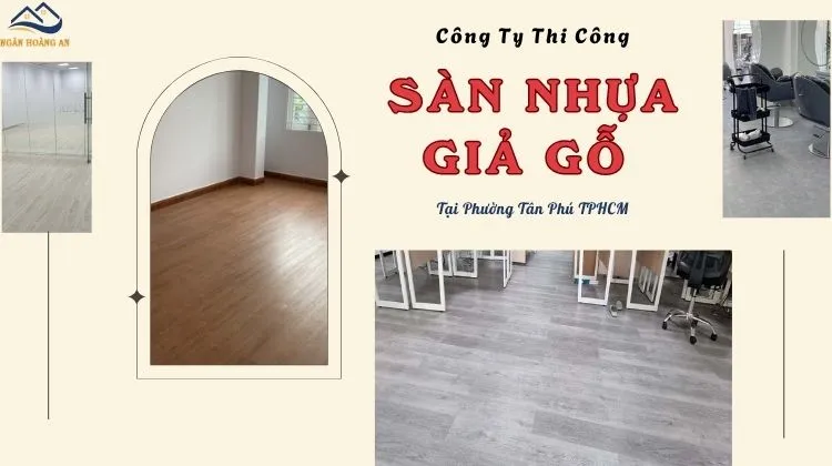 Công Ty Thi Công Lót Sàn Nhựa Giả Gỗ Giá Rẻ Tại Phường Tân Phú TPHCM
