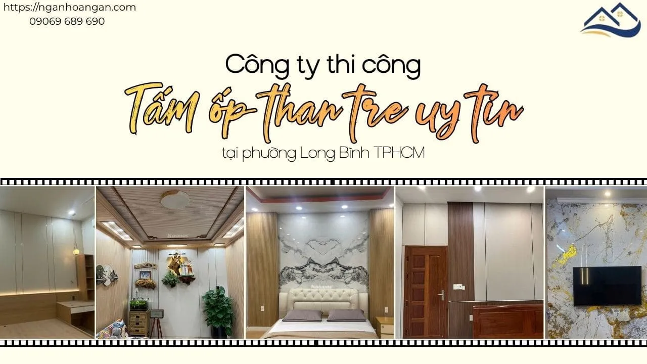 Công Ty Thi Công Tấm Ốp Than Tre Uy Tín Tại Phường Long Bình TPHCM