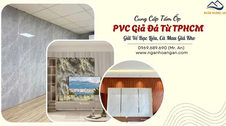 Cung Cấp Tấm Ốp PVC Giả Đá Từ TPHCM Gửi Về Bạc Liêu, Cà Mau Giá Kho Cung Cấp Tấm Ốp PVC Giả Đá Từ TPHCM Gửi Về Bạc Liêu, Cà Mau Giá Kho