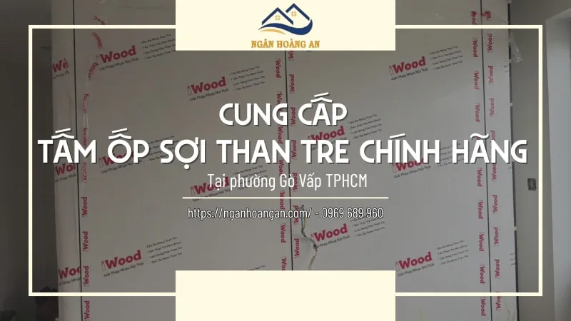 Cung Cấp Tấm Ốp Sợi Than Tre Chính Hãng Tại Phường Gò Vấp