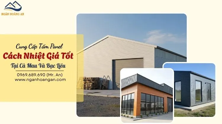 Cung Cấp Tấm Panel Cách Nhiệt Giá Tốt Tại Cà Mau Và Bạc Liêu