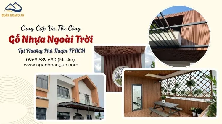 Cung Cấp Và Thi Công Gỗ Nhựa Ngoài Trời Tại Phường Phú Thuận TPHCM