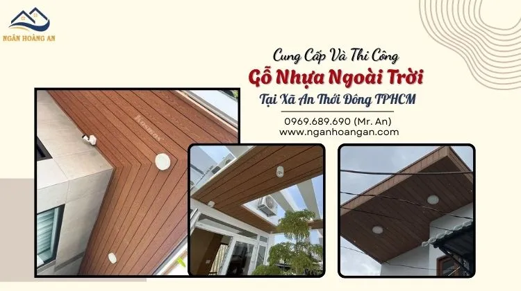 Cung Cấp Và Thi Công Gỗ Nhựa Ngoài Trời Tại Xã An Thới Đông TPHCM