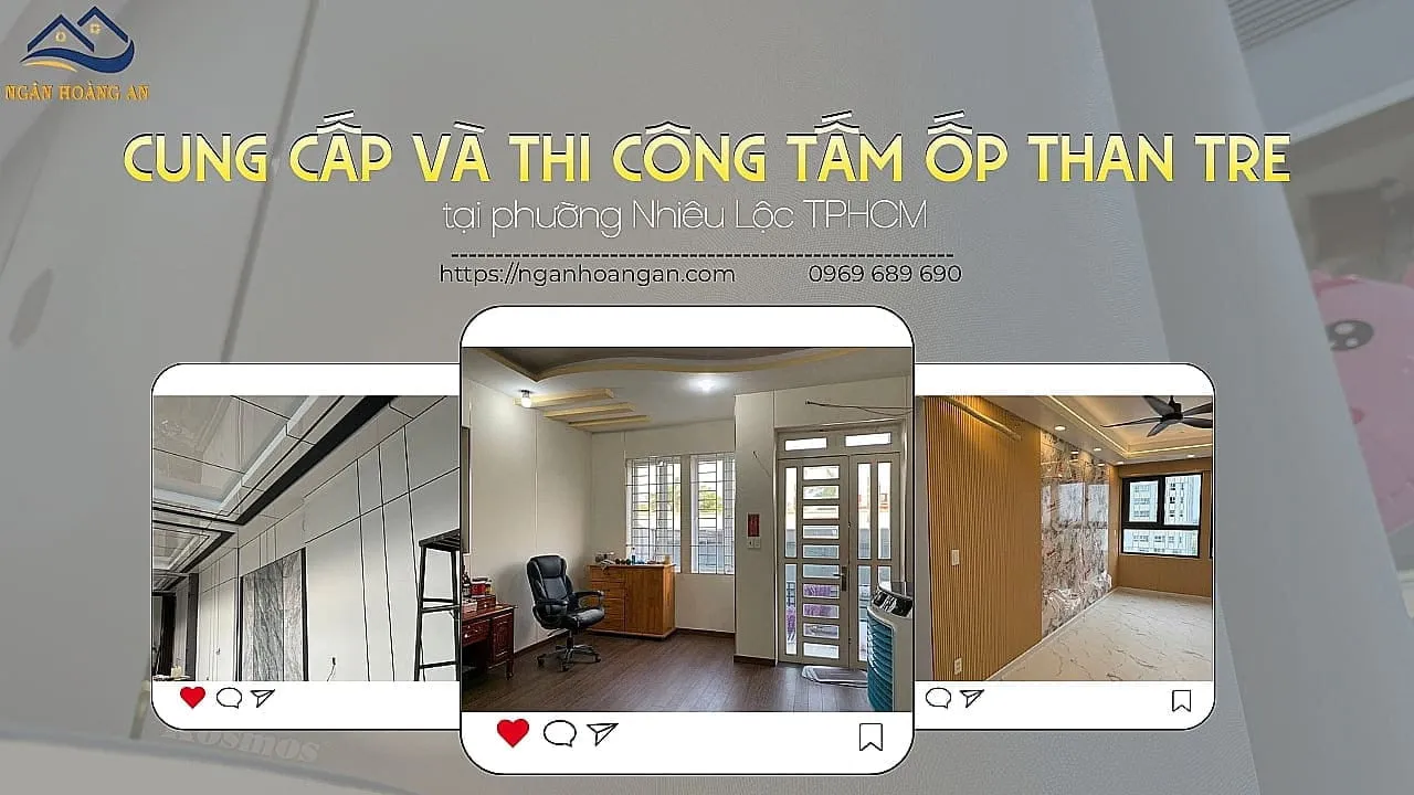 Cung Cấp Và Thi Công Tấm Ốp Than Tre Tại Phường Nhiêu Lộc TPHCM