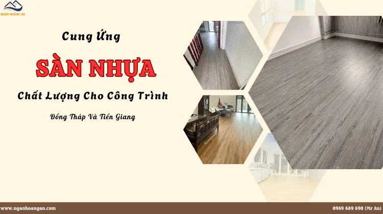 Cung Ứng Sàn Nhựa Chất Lượng Cho Công Trình Đồng Tháp Và Tiền Giang Cung Ứng Sàn Nhựa Chất Lượng Cho Công Trình Đồng Tháp Và Tiền Giang