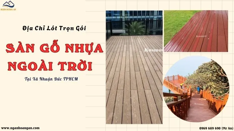 Địa Chỉ Lót Trọn Gói Sàn Gỗ Nhựa Ngoài Trời Uy Tín Xã Nhuận Đức TPHCM