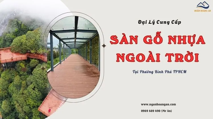 Đại Lý Cung Cấp Sàn Gỗ Nhựa Ngoài Trời Tại Phường Bình Phú TPHCM