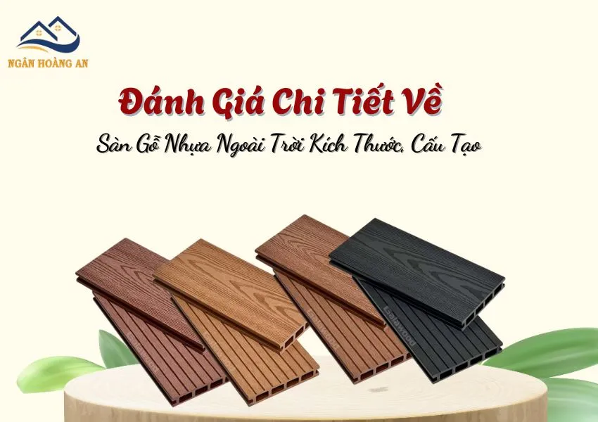 Đánh Giá Chi Tiết Về Sàn Gỗ Nhựa Ngoài Trời Kích Thước, Cấu Tạo