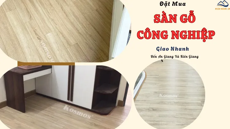 Đặt Mua Sàn Gỗ Công Nghiệp Giao Nhanh Đến An Giang Và Kiên Giang Đặt Mua Sàn Gỗ Công Nghiệp Giao Nhanh Đến An Giang Và Kiên Giang
