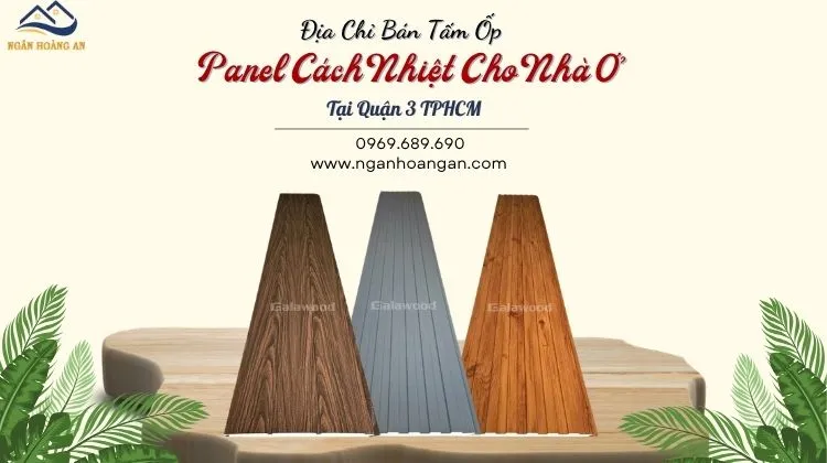 Địa Chỉ Bán Tấm Ốp Panel Cách Nhiệt Cho Nhà Ở Tại Quận 3 TPHCM