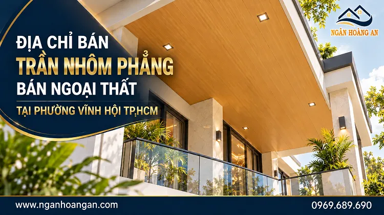 Địa Chỉ Bán Trần Nhôm Phẳng Bán Ngoại Thất Tại Phường Vĩnh Hội TPHCM