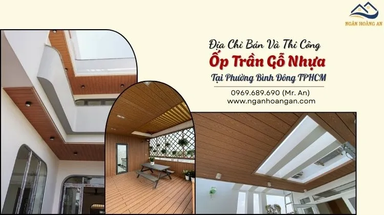 Địa Chỉ Bán Và Thi Công Ốp Trần Gỗ Nhựa Tại Phường Bình Đông TPHCM