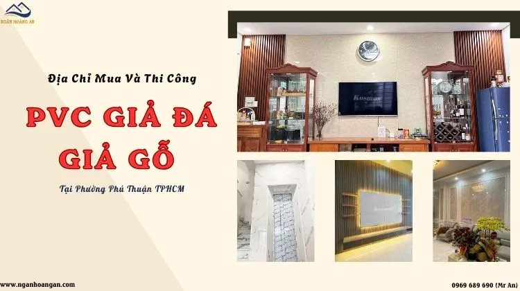 Địa Chỉ Mua Và Thi Công PVC Giả Đá, Giả Gỗ Tại Phường Phú Thuận TPHCM