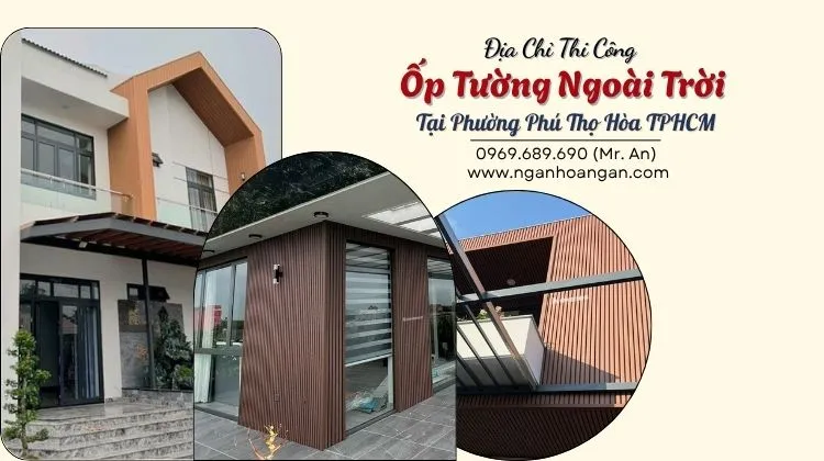 Địa Chỉ Thi Công Ốp Tường Ngoài Trời Tại Phường Phú Thọ Hòa