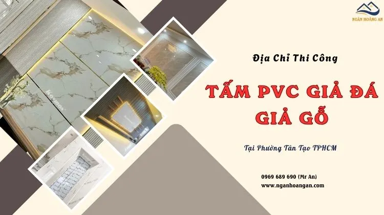 Địa Chỉ Thi Công Ốp Tường PVC Giả Đá, Giả Gỗ Tại Phường Tân Tạo TPHCM