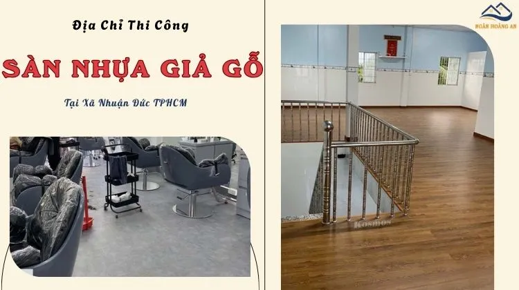 Địa Chỉ Thi Công Sàn Nhựa Giả Gỗ Chuyên Nghiệp Tại Xã Nhuận Đức TPHCM