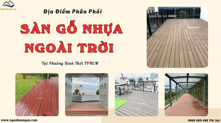 Địa Điểm Phân Phối Sàn Gỗ Nhựa Ngoài Trời Tại Phường Bình Thới TPHCM