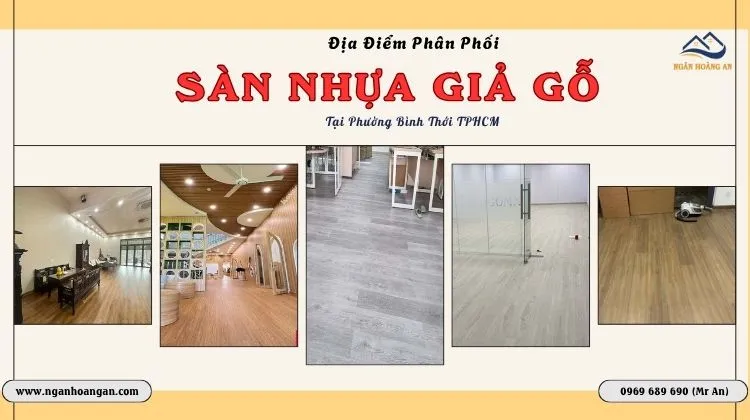Địa Điểm Phân Phối Sàn Nhựa Giả Gỗ Giá Tốt Tại Phường Bình Thới TPHCM