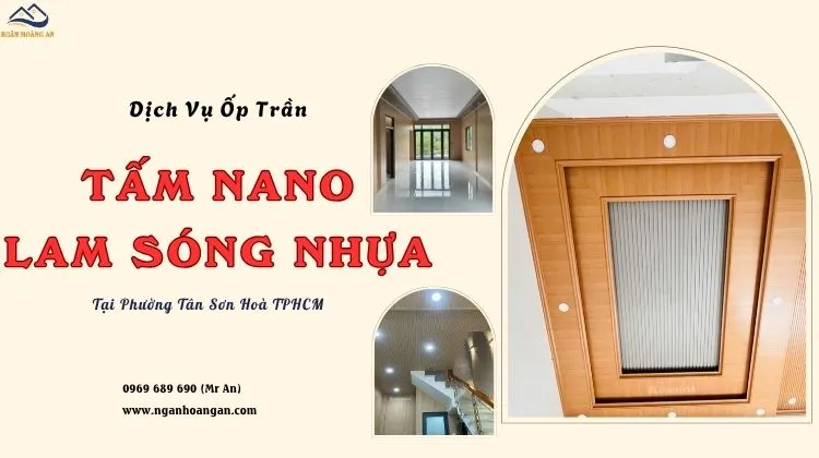Dịch Vụ Ốp Trần Nano Và Lam Sóng Giá Rẻ Tại Phường Tân Sơn Hòa TPHCM Dịch Vụ Ốp Trần Nano Và Lam Sóng Giá Rẻ Tại Phường Tân Sơn Hòa TPHCM