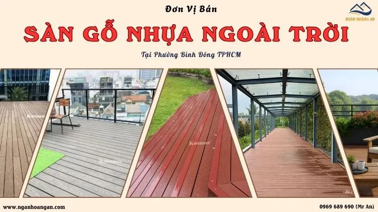 Đơn Vị Bán Sàn Gỗ Nhựa Ngoài Trời Giá Tốt Tại Phường Bình Đông TPHCM