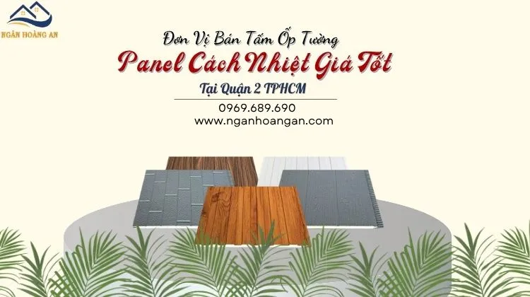 Đơn Vị Bán Tấm Ốp Tường Panel Cách Nhiệt Giá Tốt Tại Quận 2 TPHCM