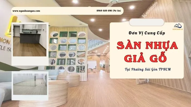 Đơn Vị Cung Cấp Sàn Nhựa Giả Gỗ Uy Tín Tại Phường Sài Gòn TPHCM Đơn Vị Cung Cấp Sàn Nhựa Giả Gỗ Uy Tín Tại Phường Sài Gòn TPHCM