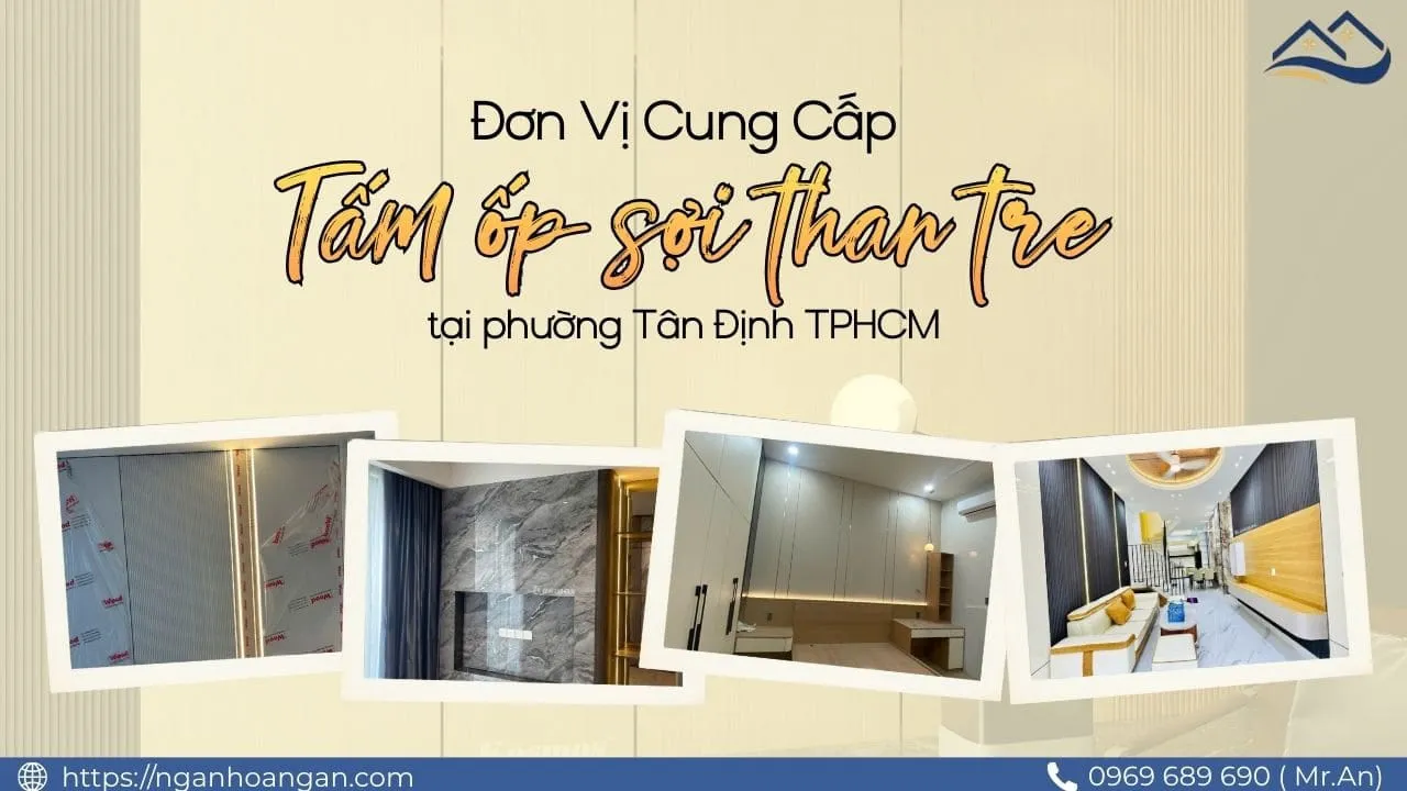 Đơn Vị Cung Cấp Tấm Ốp Sợi Than Tre Tại Phường Tân Định TPHCM