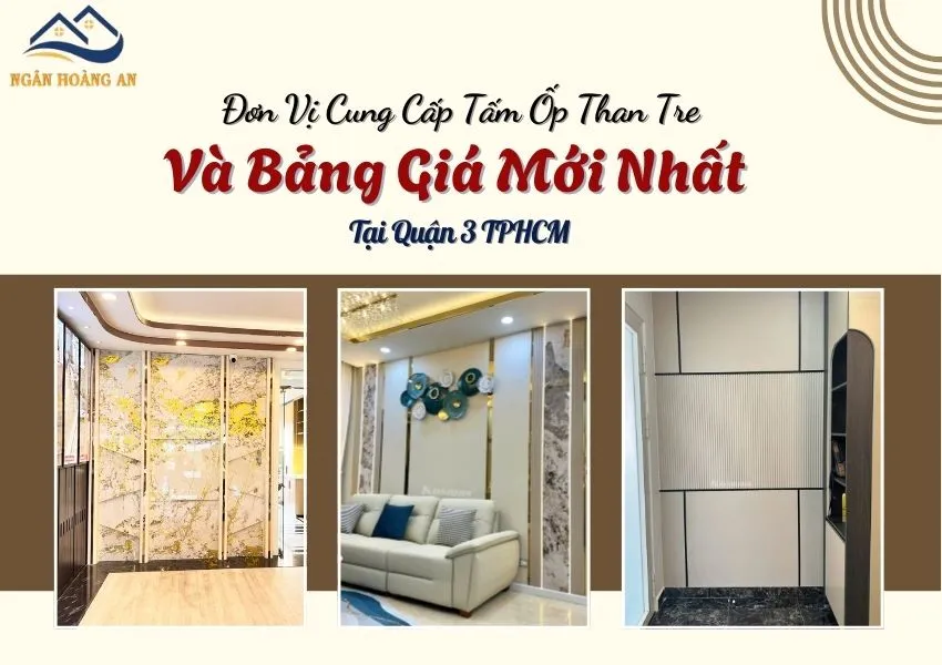 Đơn Vị Cung Cấp Tấm Ốp Than Tre Và Bảng Giá Mới Nhất Tại Quận 3 TPHCM