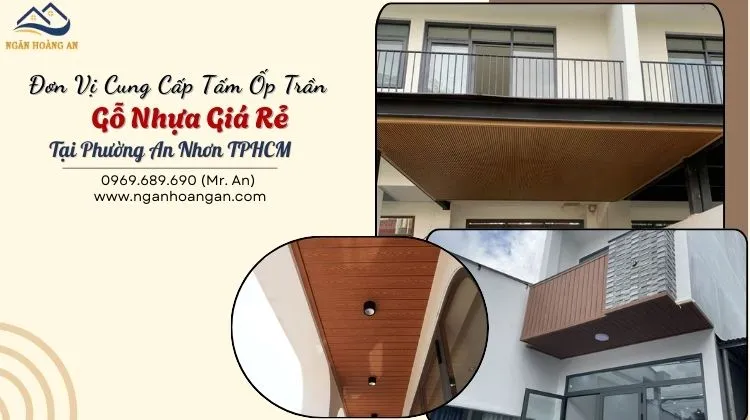 Đơn Vị Cung Cấp Tấm Ốp Trần Gỗ Nhựa Giá Rẻ Tại Phường An Nhơn TPHCM