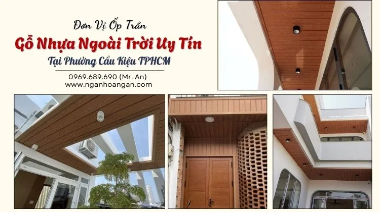 Đơn Vị Ốp Trần Gỗ Nhựa Ngoài Trời Uy Tín Tại Phường Cầu Kiệu TPHCM